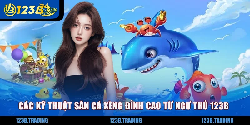 Các kỹ thuật săn cá xèng đỉnh cao từ ngư thủ 123B