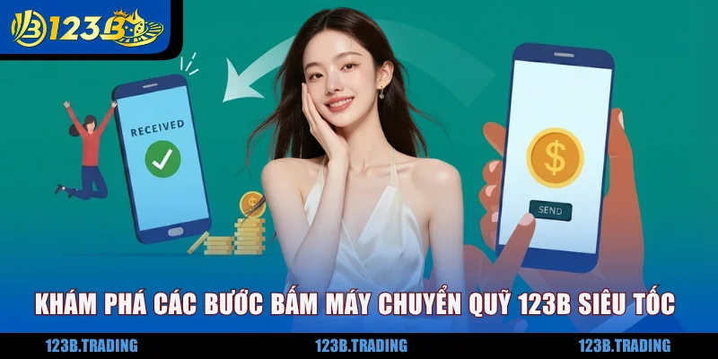 Khám phá các bước bấm máy chuyển quỹ 123B siêu tốc