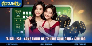Tài Xỉu 123B - Game Online Đổi Thưởng Xanh Chín & Siêu Tốc
